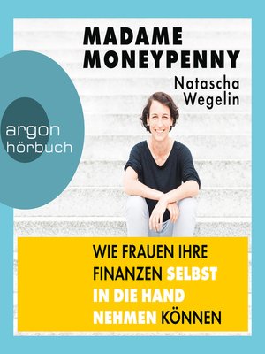 cover image of Madame Moneypenny--Wie Frauen ihre Finanzen selbst in die Hand nehmen können (Ungekürzte Lesung)